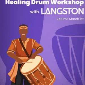 Flyer with white text "Healing Drum Workshop with Langston" over purple background with graphic of djeme drummer.