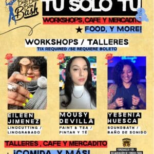 Flyer for "Tu Solo Tu, Workshops, cafe, mercadito, food y more". Features 3 artist headshots, their names and workshop titles.